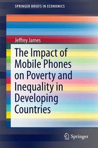 Cover image for The Impact of Mobile Phones on Poverty and Inequality in Developing Countries