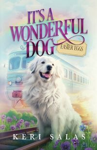 Cover image for It's a Wonderful Dog - Easter Eggs