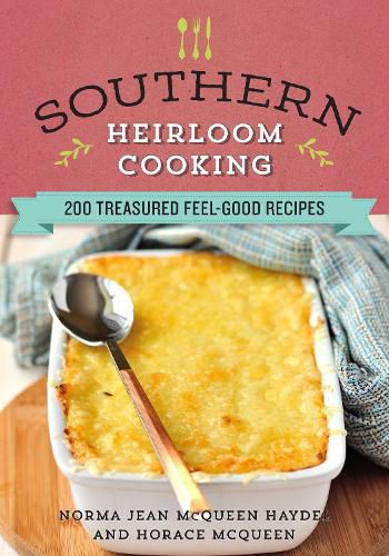 Cover image for Southern Heirloom Cooking: 200 Treasured Feel-Good Recipes