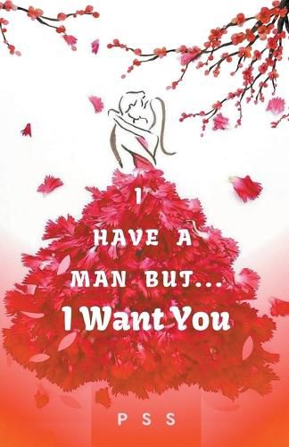 Cover image for I Have a Man But... I Want You