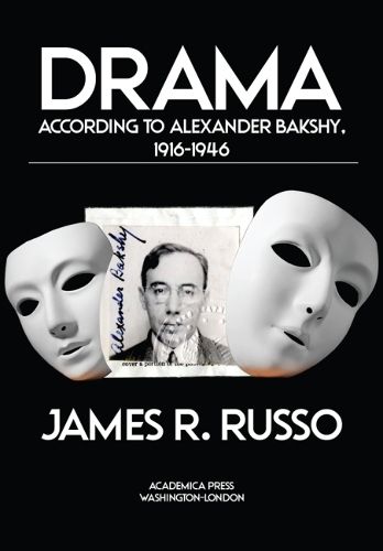 Cover image for Drama According to Alexander Bakshy, 1916-1946