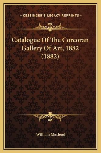 Catalogue of the Corcoran Gallery of Art, 1882 (1882)