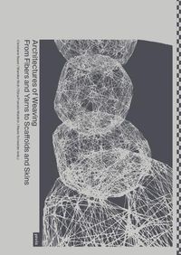 Cover image for Architectures of Weaving: From Fibers and Yarns to Scaffolds and Skins