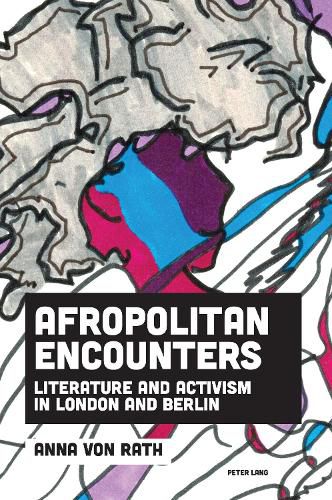 Cover image for Afropolitan Encounters: Literature and Activism in London and Berlin