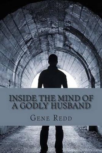 Cover image for Inside the Mind of a Godly Husband: His Beliefs, His Thoughts, His Growth.