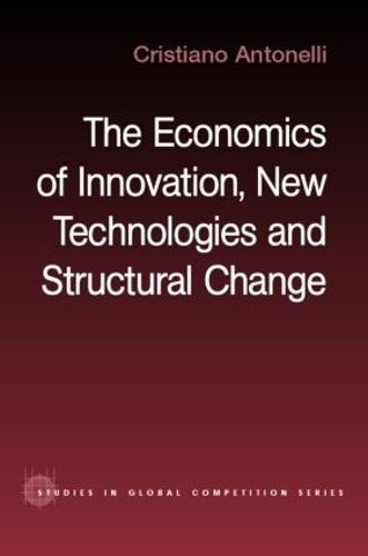 Cover image for The Economics of Innovation, New Technologies and Structural Change