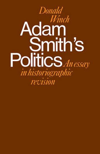 Cover image for Adam Smith's Politics: An Essay in Historiographic Revision