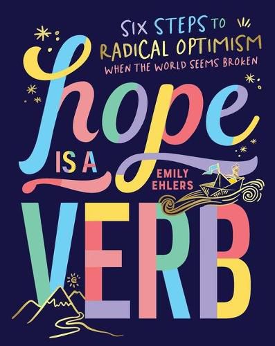 Cover image for Hope Is a Verb: Six Steps to Radical Optimism When the World Seems Broken