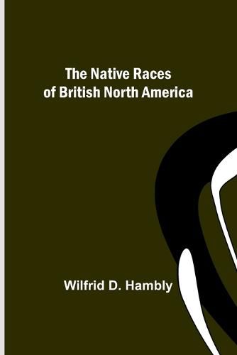 Cover image for The Native Races of British North America