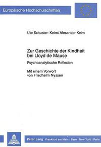 Cover image for Zur Geschichte Der Kindheit Bei Lloyd de Mause: Psychoanalytische Reflexion