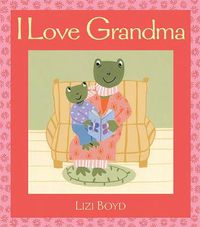 Cover image for I Love Grandma: Super Sturdy Picture Books
