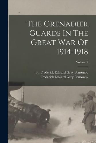 Cover image for The Grenadier Guards In The Great War Of 1914-1918; Volume 2