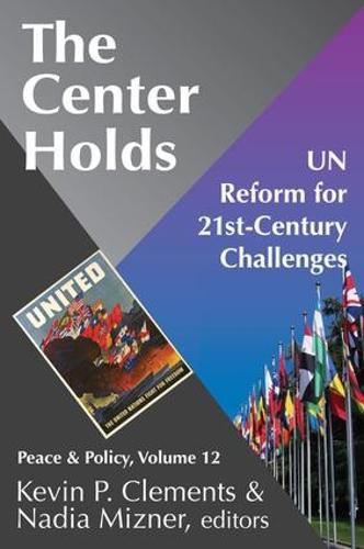 The Center Holds: UN Reform for 21st-Century Challenges