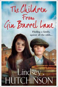 Cover image for The Children from Gin Barrel Lane: A heartwarming family saga from top 10 bestseller Lindsey Hutchinson