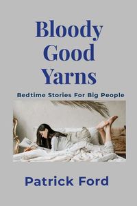 Cover image for Bloody Good Yarns