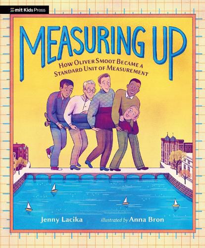 Cover image for Measuring Up: How Oliver Smoot Became a Standard Unit of Measurement