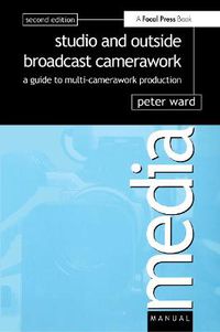 Cover image for Studio and Outside Broadcast Camerawork: A guide to multi-camerawork production