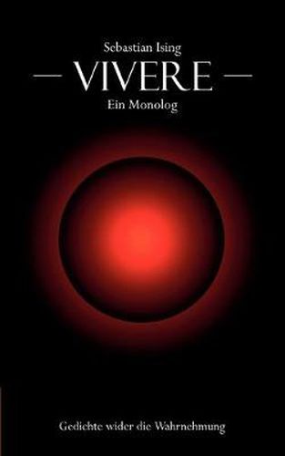 Cover image for Vivere - ein Monolog: Gedichte wider die Wahrnehmung