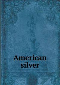 Cover image for American silver