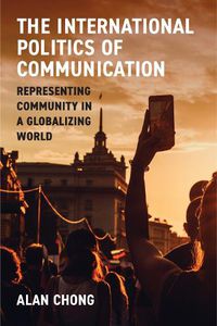 Cover image for The International Politics of Communication