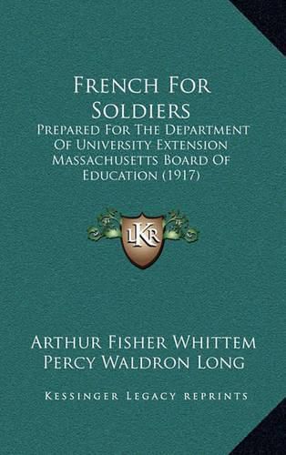 Cover image for French for Soldiers: Prepared for the Department of University Extension Massachusetts Board of Education (1917)