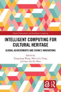 Cover image for Intelligent Computing for Cultural Heritage