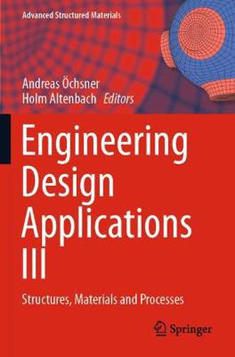 Cover image for Engineering Design Applications III: Structures, Materials and Processes