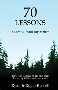 Cover image for 70 Lessons learned from my father