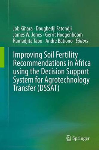 Improving Soil Fertility Recommendations in Africa using the Decision Support System for Agrotechnology Transfer (DSSAT)