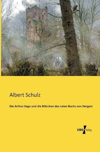 Die Arthur-Sage und die Marchen des roten Buchs von Hergest