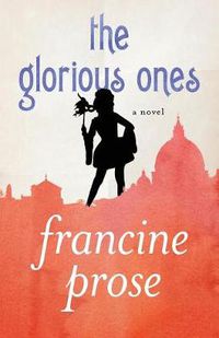 Cover image for The Glorious Ones: A Novel