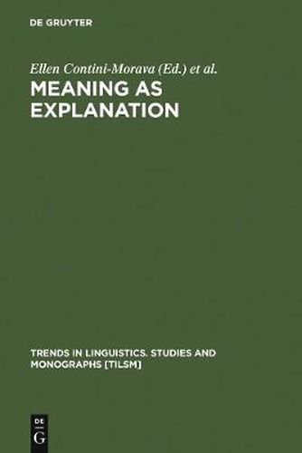 Cover image for Meaning as Explanation: Advances in Linguistic Sign Theory