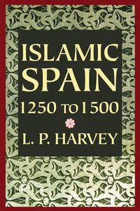 Cover image for Islamic Spain, 1250-1500