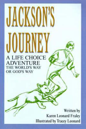 Cover image for Jackson's Journey: A Life Choice Adventure--The World's Way or God's Way