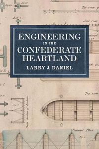 Cover image for Engineering in the Confederate Heartland