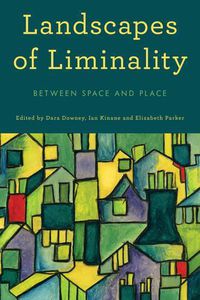 Cover image for Landscapes of Liminality: Between Space and Place