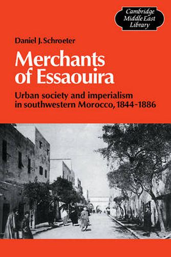 Cover image for Merchants of Essaouira: Urban Society and Imperialism in Southwestern Morocco, 1844-1886