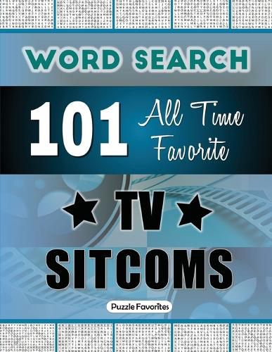 Cover image for All Time Favorite TV Sitcoms Word Search: Featuring 101 Word Find Puzzles