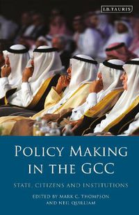 Cover image for Policy-Making in the GCC: State, Citizens and Institutions