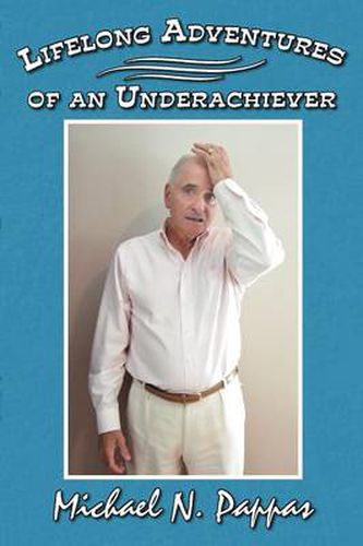 Cover image for Lifelong Adventures of an Underachiever