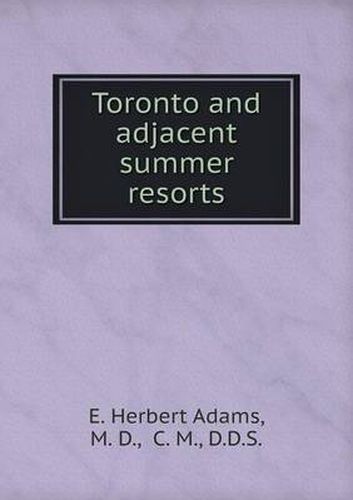 Toronto and adjacent summer resorts