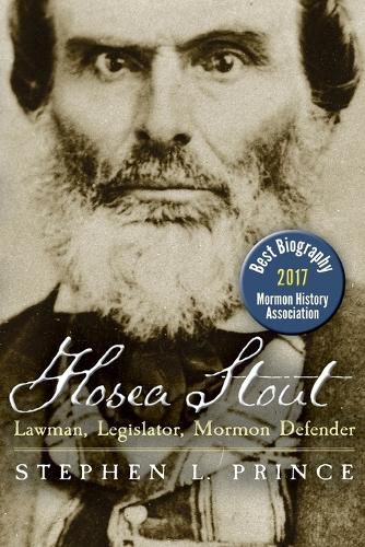 Cover image for Hosea Stout: Lawman, Legislator, Mormon Defender