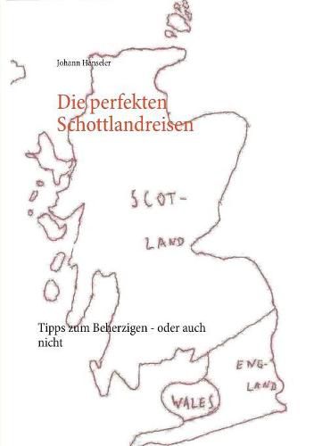 Cover image for Die perfekten Schottlandreisen: Tipps zum Beherzigen - oder auch nicht