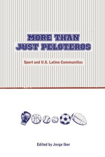 Cover image for More Than Just Peloteros: Sport and U.S. Latino Communities