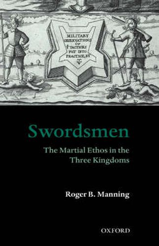 Cover image for Swordsmen: The Martial Ethos in the Three Kingdoms