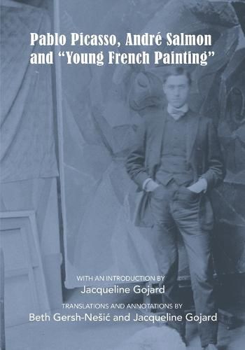 Pablo Picasso, Andre Salmon and Young French Painting