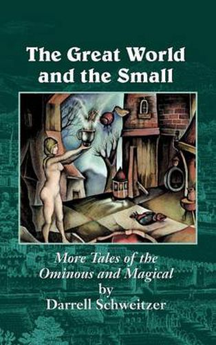 Cover image for The Great World and the Small: More Tales of the Ominous and Magical