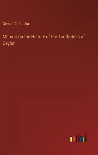 Memoir on the History of the Tooth-Relic of Ceylon