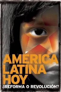 Cover image for America Latina Hoy: Reforma O Revolucion?