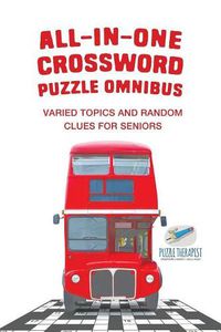 Cover image for All-in-One Crossword Puzzle Omnibus Varied Topics and Random Clues for Seniors